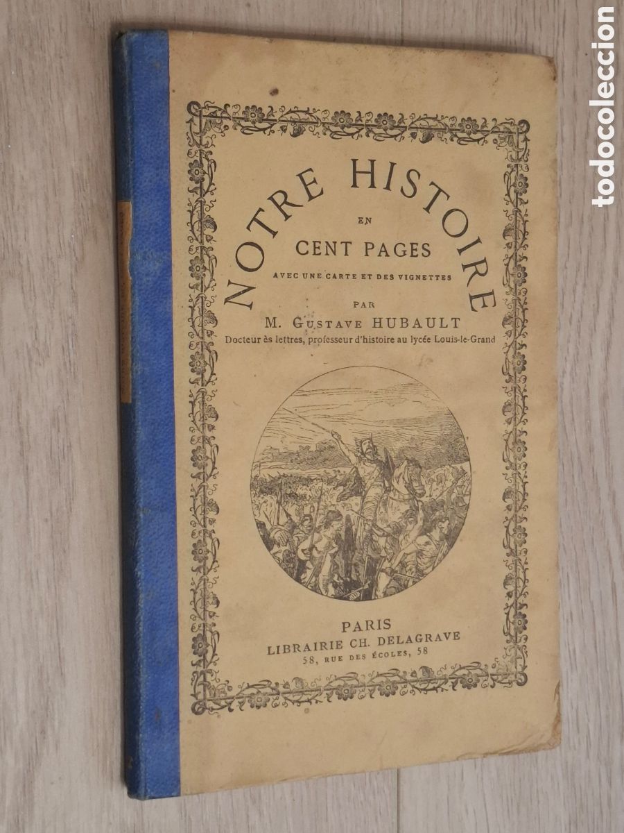 Libros antiguos: Notre histoire en cent pages, par Gustave Hubault. Librairie Ch. Delagrave, 1878