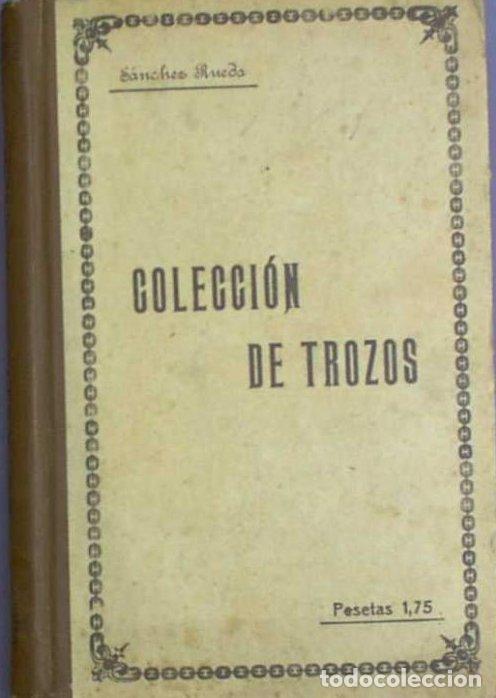 Antiquarische B&uuml;cher: COLECCI&Oacute;N DE TROZOS EN PROSA Y VERSO. TOMO I. POR ENRIQUE SANCHEZ RUEDA. MADRID, 1911