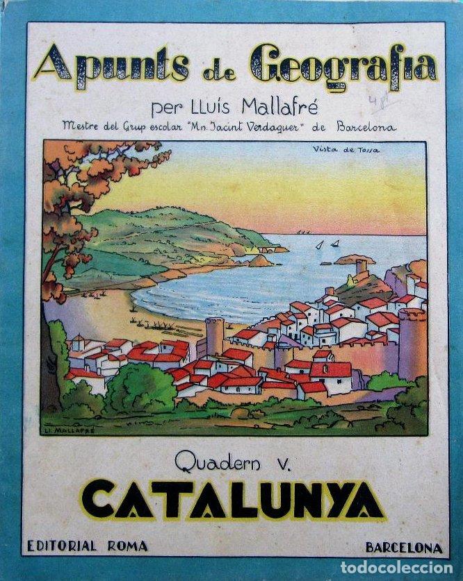 Livros antigos: APUNTS DE GEOGRAF&Iacute;A. PER LUIS MALLAFR&Eacute;. CUADERN V CATALUNYA. CURS DE 193... EDITORIAL ROMA, BCN.
