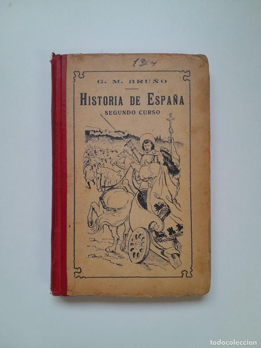Libros antiguos: HISTORIA DE ESPA&Ntilde;A. SEGUNDO CURSO - G. M. BRU&Ntilde;O (1914)