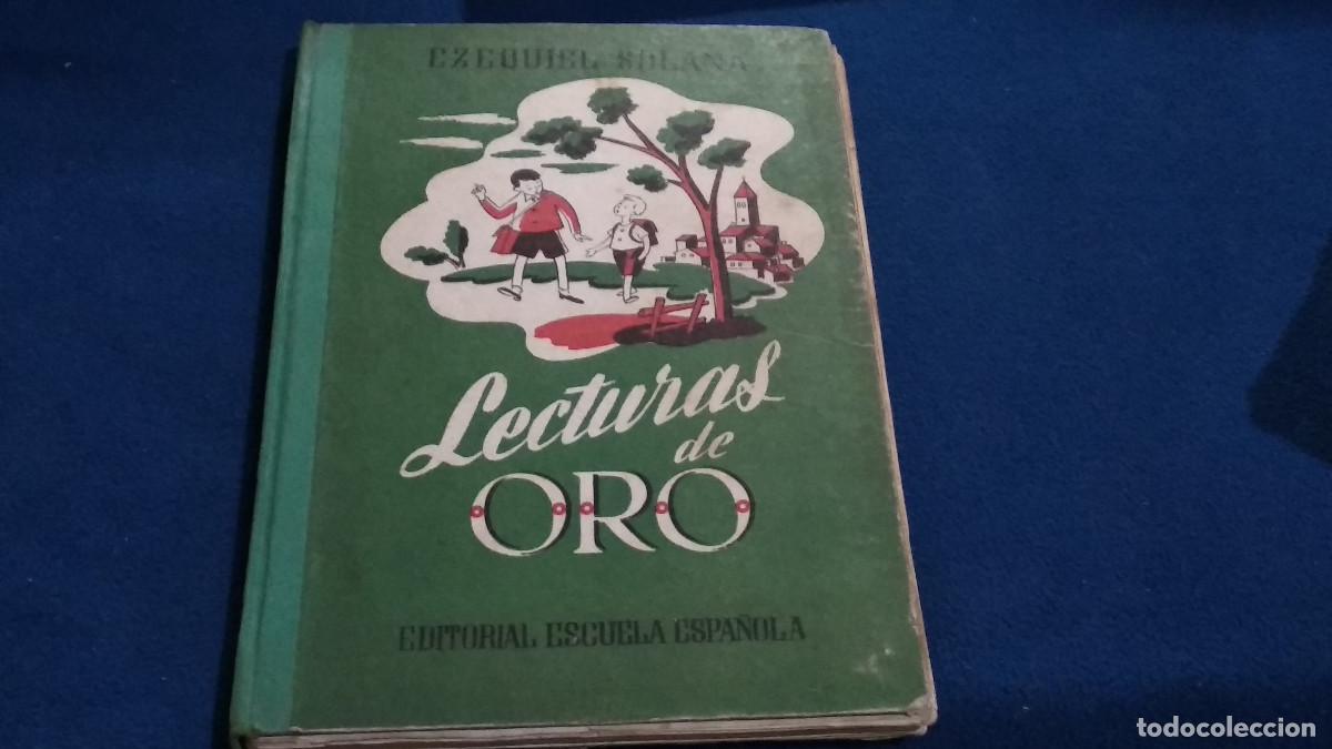 Libros antiguos: LECTURAS DE ORO. EZEQUIEL SOLANA. EDIT ESCUELA ESPA&Ntilde;OLA. 1957