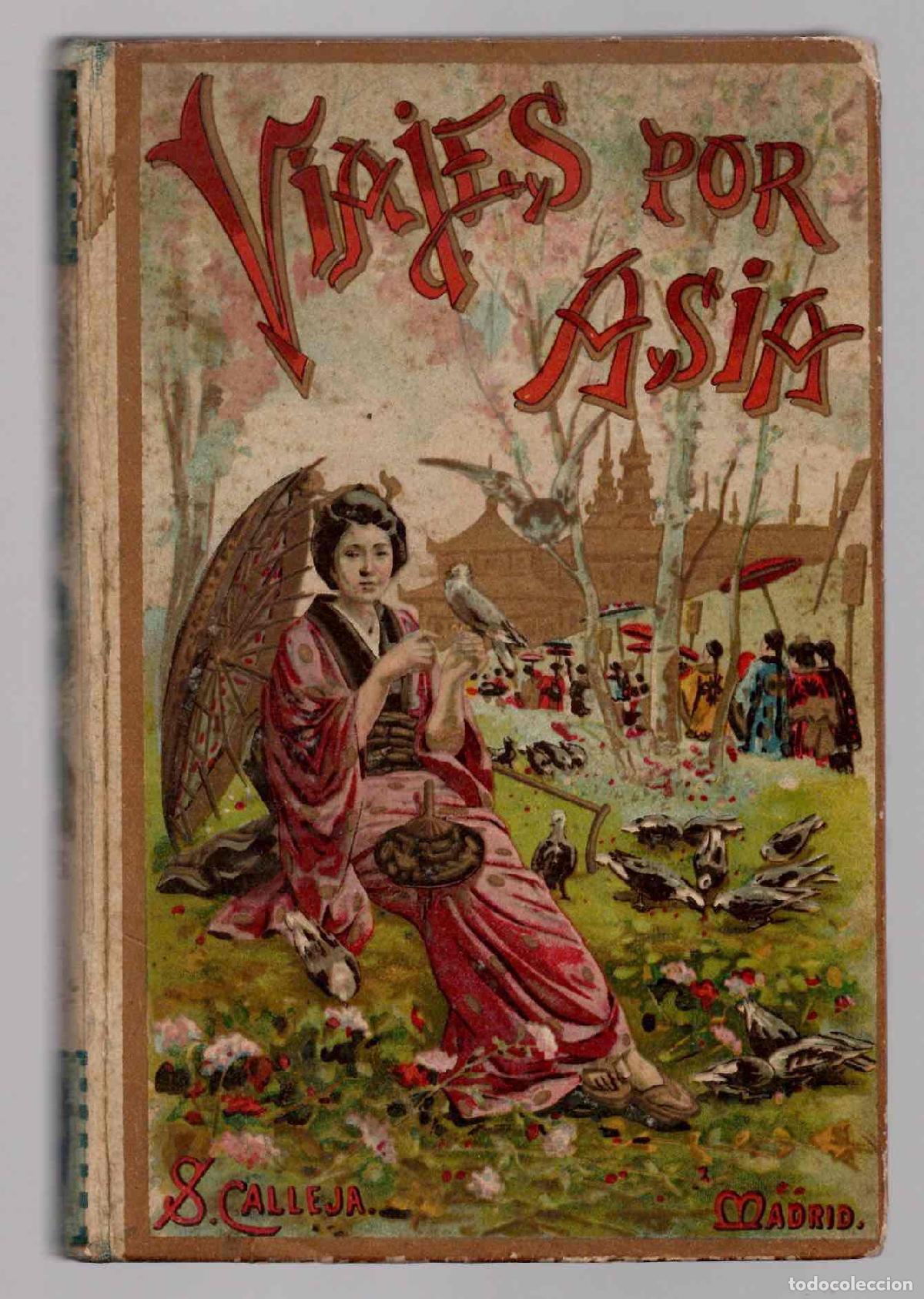Libros antiguos: VIAJES POR ASIA. NARRACIONES AMENAS E INSTRUCTIVAS. CALLEJA. 1920