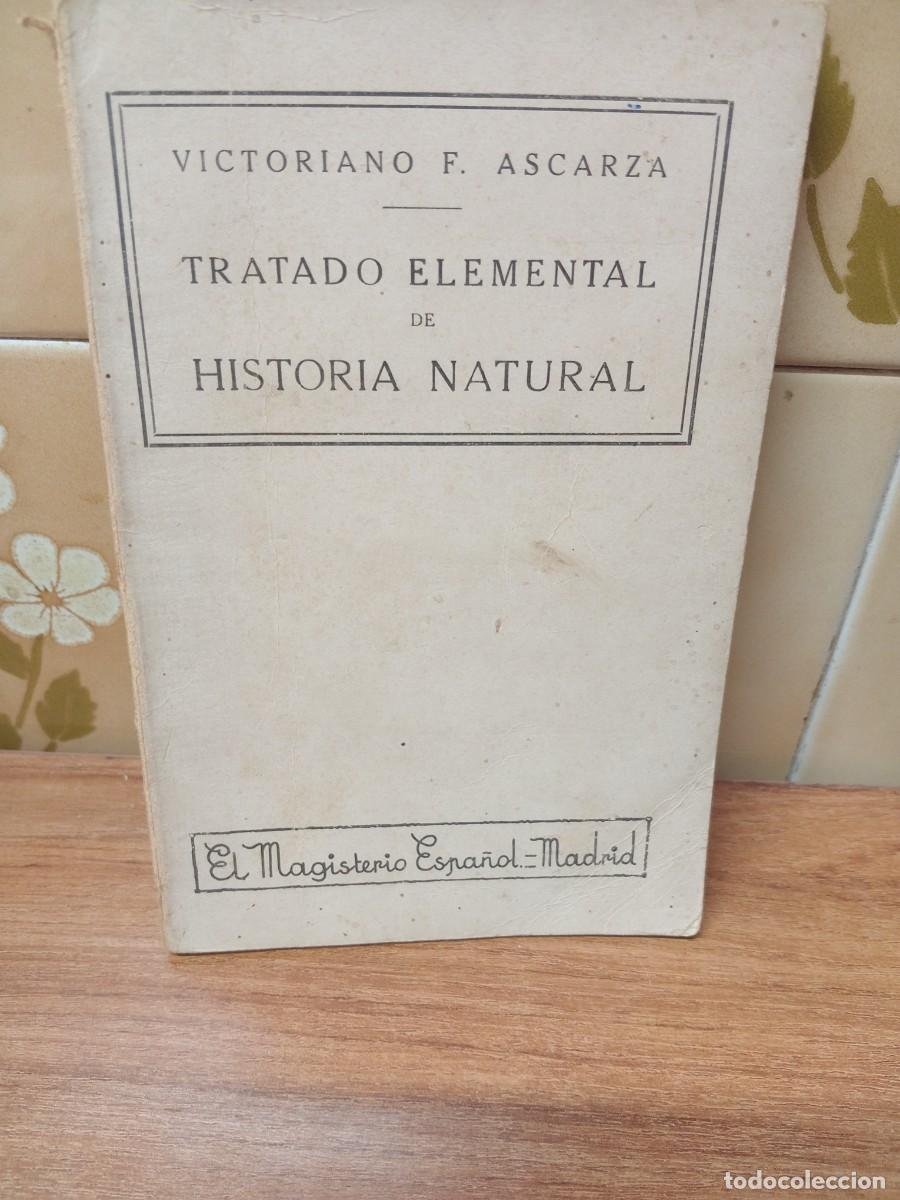 Libros antiguos: TRATADO ELEMENTAL DE HISTORIA NATURAL - VICTORIANO ASCARZA - MAGISTERIO ESPA&Ntilde;OL 1935