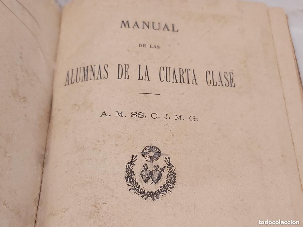 Libros antiguos: MANUAL DE LAS ALUMNAS DE LA CUARTA CLASE | VV.AA. | 1891 | LIBRO ESCOLAR ANTIGUO