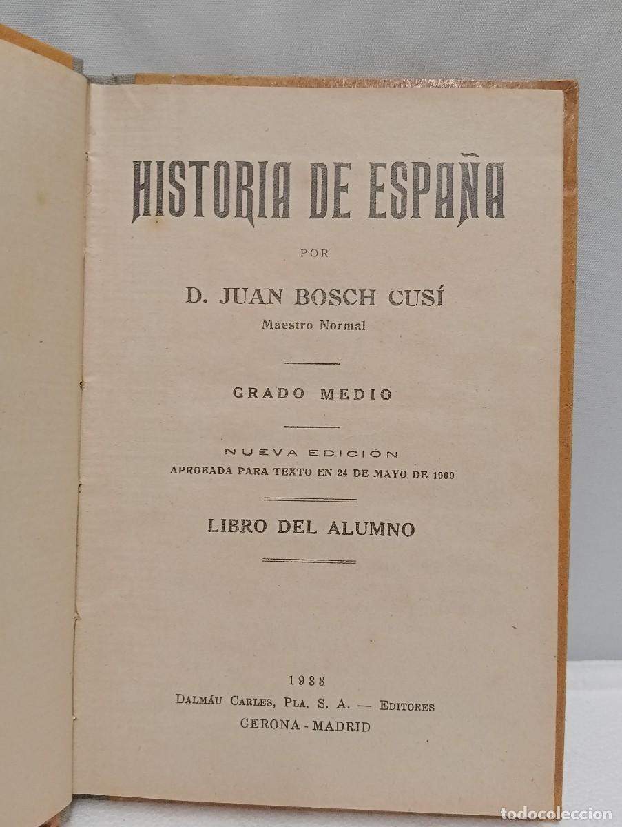 Antiquarische B&uuml;cher: HISTORIA DE ESPA&Ntilde;A POR D. JUAN BOSCH CUS&Iacute;. GRADO MEDIO. LIBRO DEL ALUMNO. A&Ntilde;O 1933