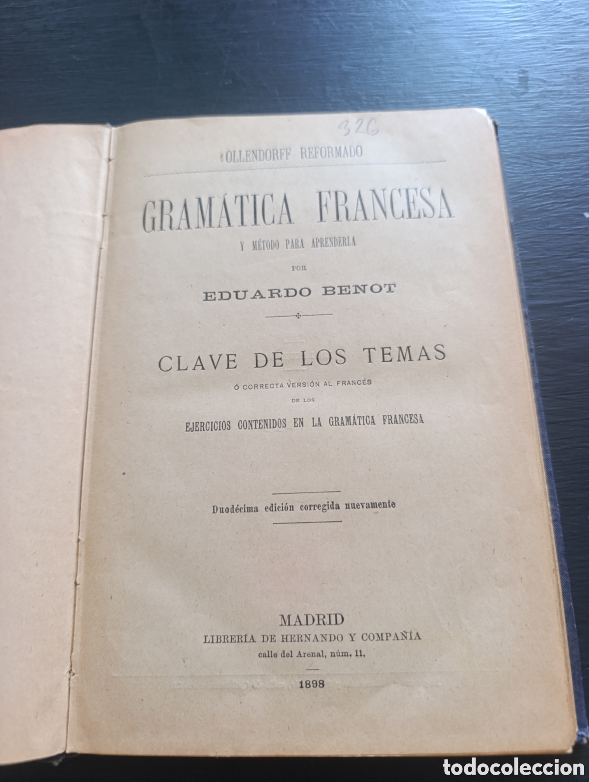Libros antiguos: GRAM&Aacute;TICA FRANCESA Y M&Eacute;TODO PARA APRENDERLA POR EDUARDO BENOT CLAVE DE LOS TEMAS