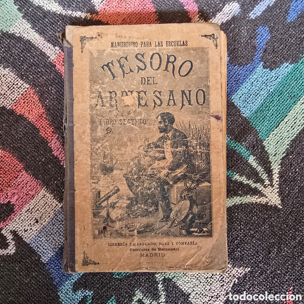 Libros antiguos: TESORO DEL ARTESANO, SEGUNDO LIBRO, MANUSCRITO PARA LAS ESCUELAS (PEDRO FERRER Y RIVERO) (1917)