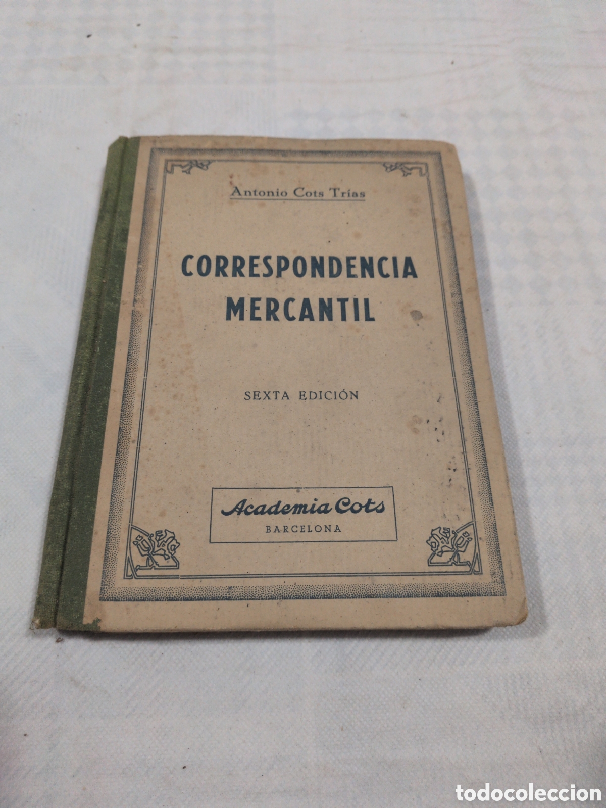 Antiquarische B&uuml;cher: Correspondencia mercantil. Antonio Cots Tr&iacute;as. Academia Cots. Barcelona. 1942