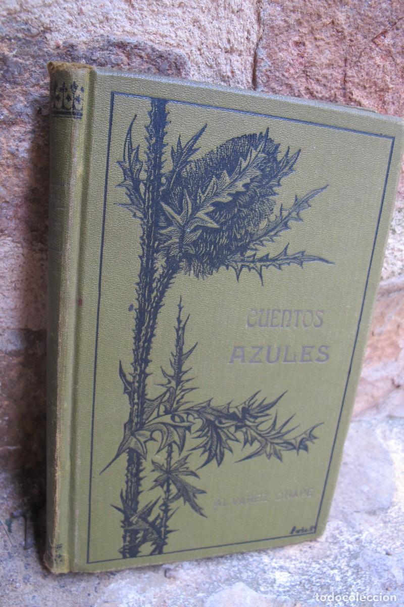 Libros antiguos: CUENTOS AZULES. MIGUEL ALVAREZ CHAPE. 1909 SEGUNDA EDICION