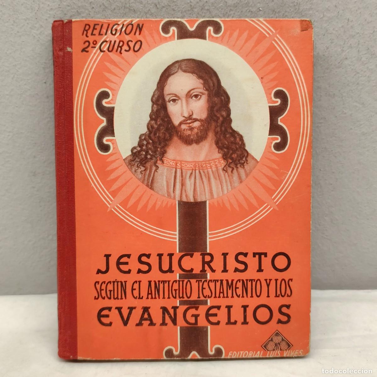 Libros antiguos: JESUCRISTO SEG&Uacute;N EL ANTIGUO TESTAMENTO Y LOS EVANGELIOS 2&ordm; - EDITORIAL LUIS VIVES S.A. - 1954 / 1378