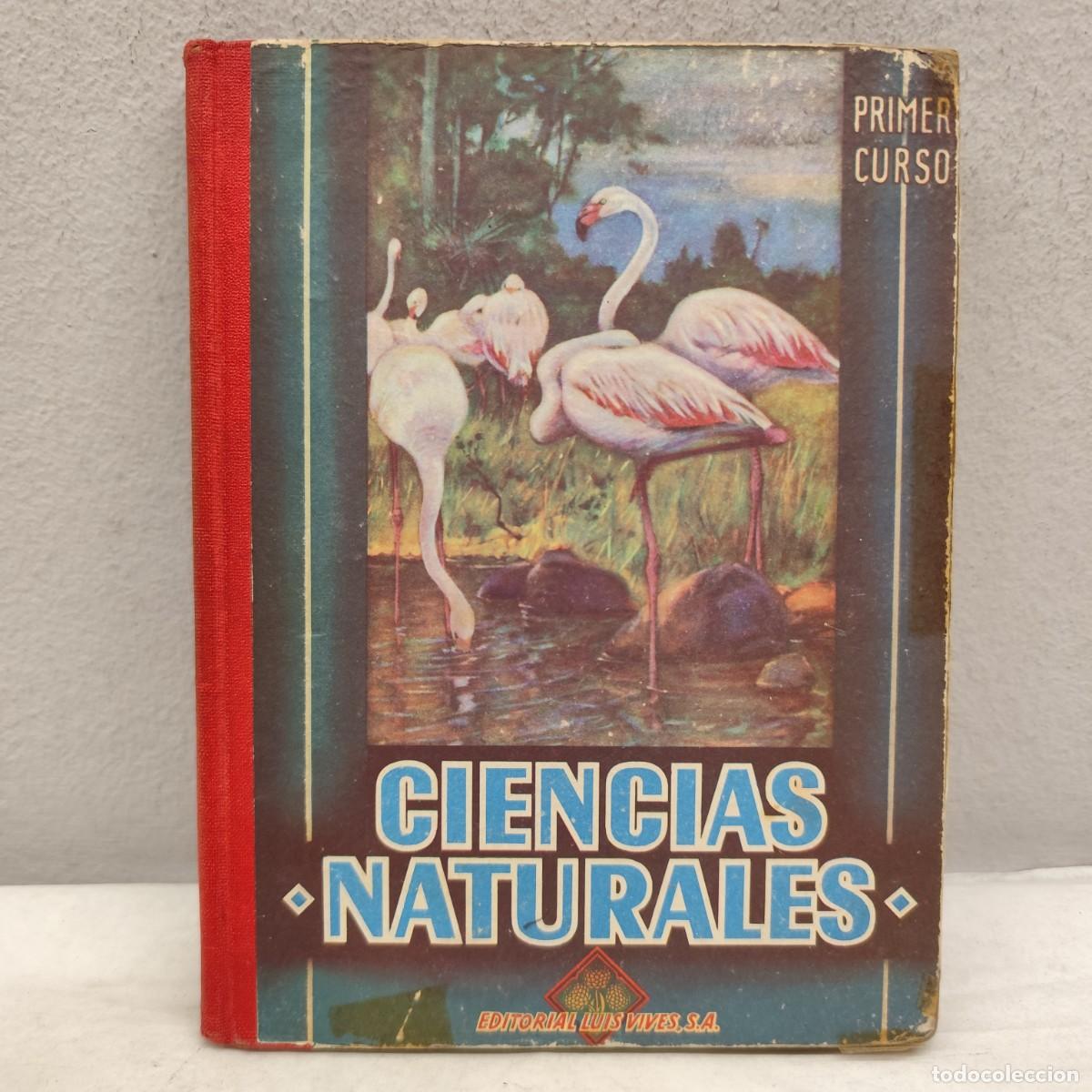 Libros antiguos: CIENCIAS NATURALES - PRIMER CURSO - EDITORIAL LUIS VIVES S.A. - 1954 / 1382