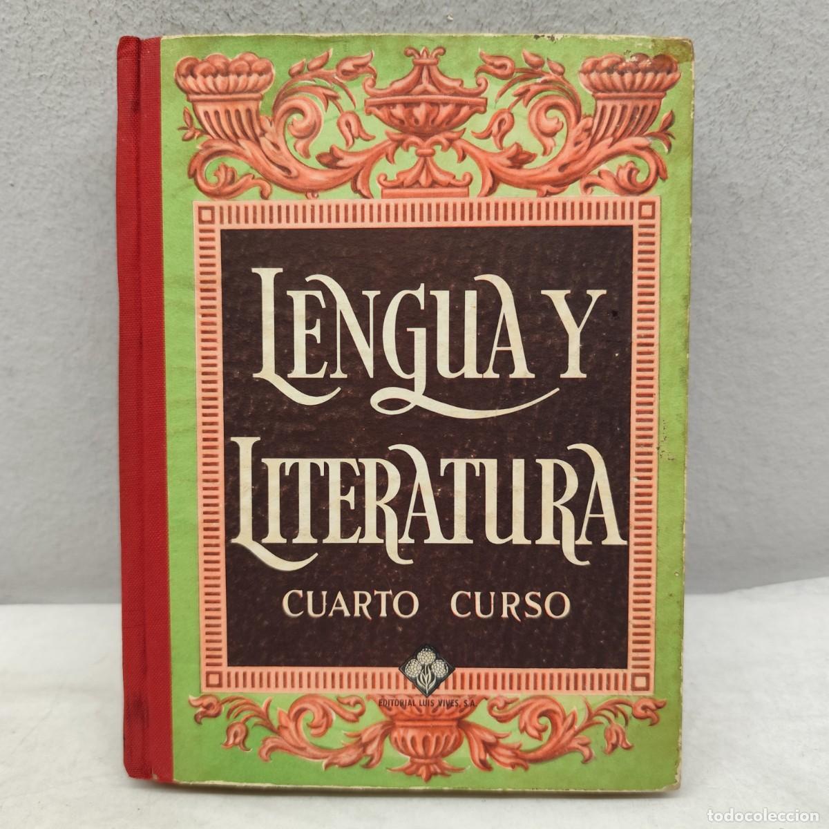 Libros antiguos: LENGUA Y LITERATURA ESPA&Ntilde;OLAS - CUARTO CURSO - EDITORIAL LUIS VIVES S.A. - 1957 / 1386