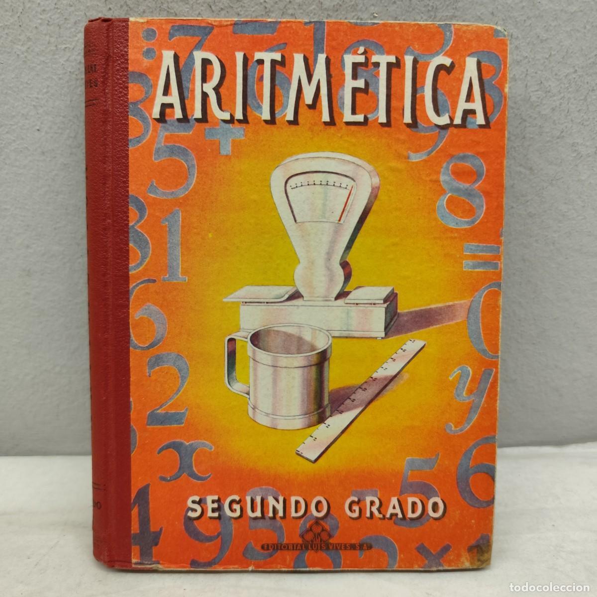 Libros antiguos: ARITM&Eacute;TICA - SEGUNDO GRADO - EDITORIAL LUIS VIVES S.A. - 1953 / 1387