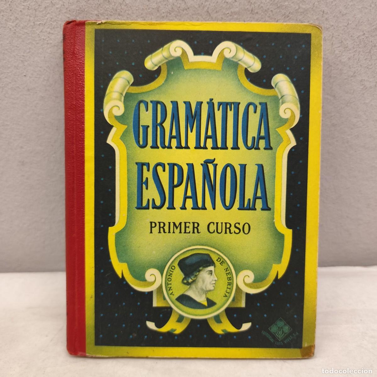 Libros antiguos: GRAM&Aacute;TICA ESPA&Ntilde;OLA - PRIMER CURSO - EDITORIAL LUIS VIVES S.A. - 1954 / 1388
