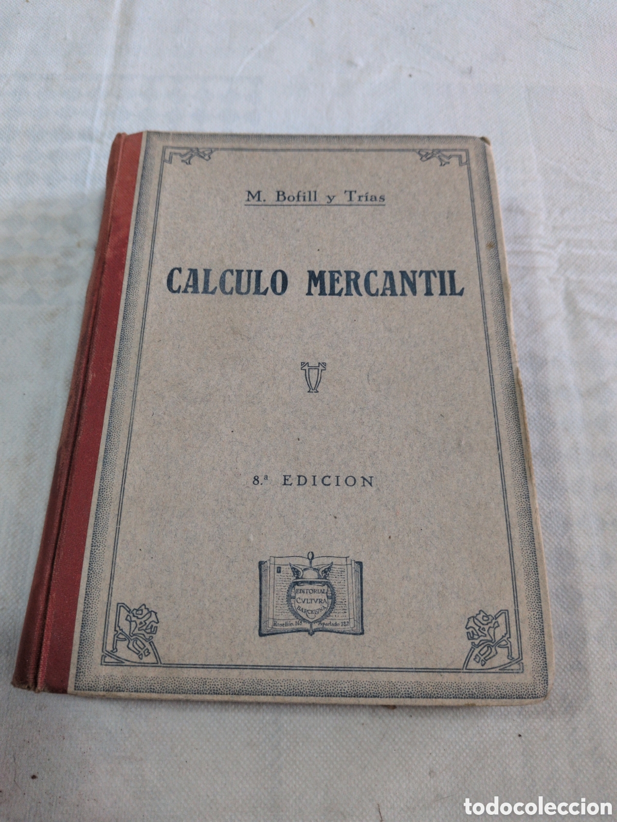 Old books: Calculo Mercantil - M. Bofill y Tr&iacute;as. Editorial cultura. 1939
