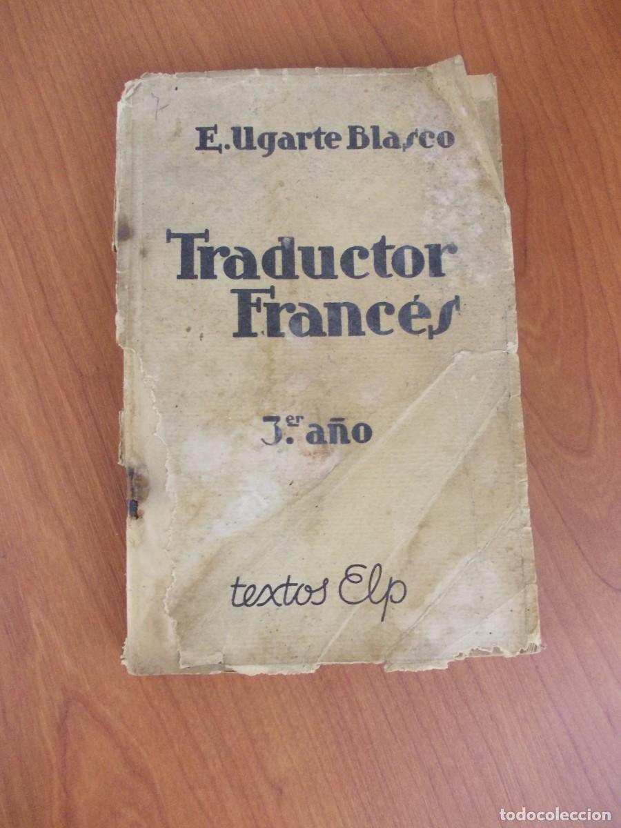 Libros antiguos: Libro Idiomas Traductor Frances 3er A&ntilde;o Ugarte Blasco Textos ELP 1940 Escuela Manual Gramatica
