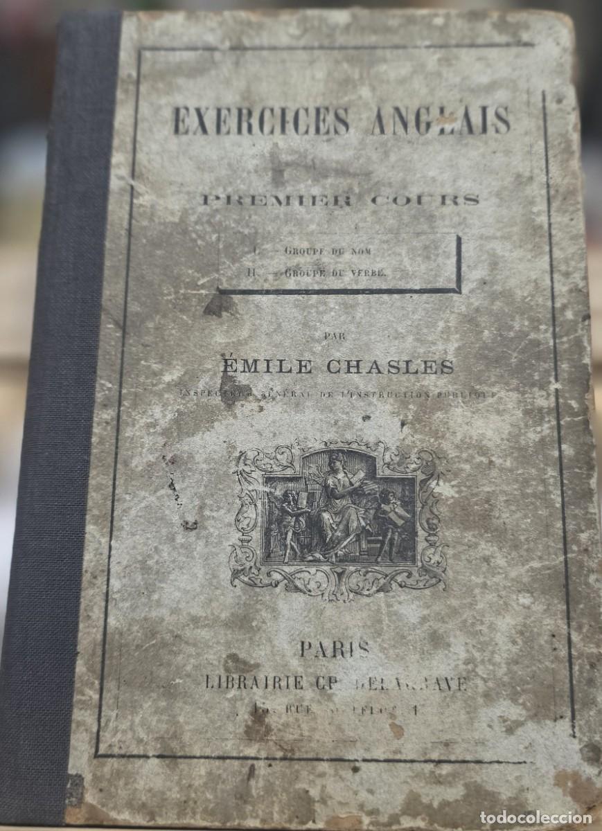 Libros antiguos: &rdquo;Exercices Anglais&rdquo; (Premier Cours) E. Chasles. Gram&aacute;tica inglesa en franc&eacute;s