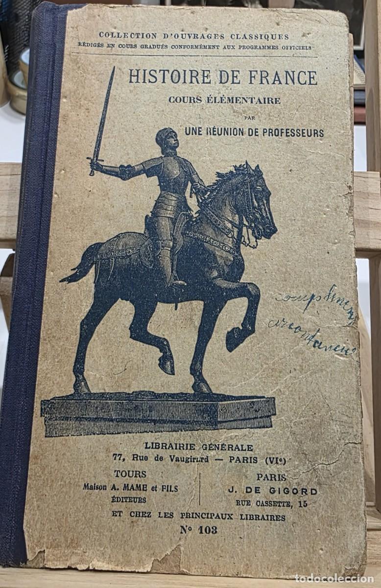 Libros antiguos: &rdquo;Histoire de France. Cours el&eacute;mentaire&rdquo; Librairie G&eacute;nerale, Par&iacute;s 1926.
