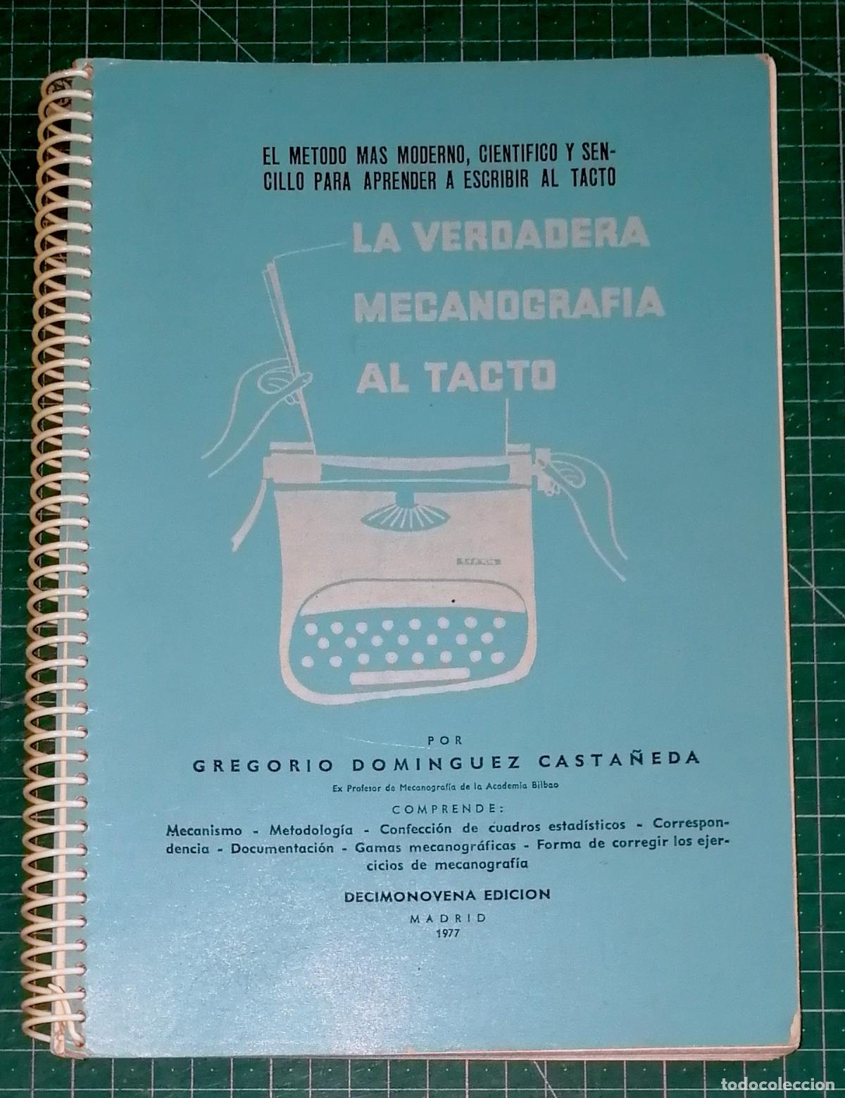 Libros antiguos: LA VERDADERA MECANOGRAF&Iacute;A AL TACTO / por Gregorio Dom&iacute;nguez Casta&ntilde;eda. - 19&ordf; ed. - 1977