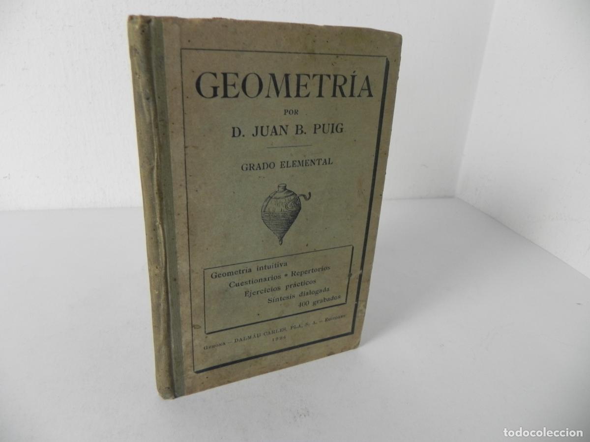 Libros antiguos: GEOMETR&Iacute;A (JUAN B. PUIG) GRADO ELEMENTAL - EDIT. CARLES DALM&Aacute;U-1924