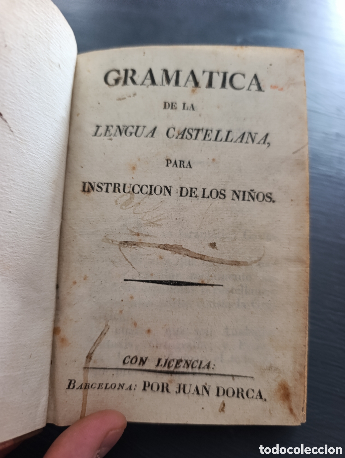 Libros antiguos: GRAMATICA DE LA LENGUA CASTELLANA, PARA INSTRUCCION DE LOS NI&Ntilde;OS. POR JUAN DORCA