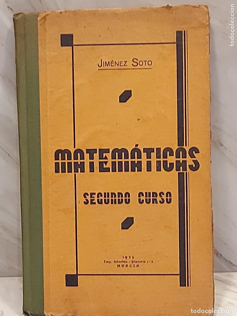 Libros antiguos: A&Ntilde;O 1935 !! | MATEM&Aacute;TICAS SEGUNDO CURSO | F. JIM&Eacute;NEZ SOTO | LIBRO ESCOLAR ANTIGUO