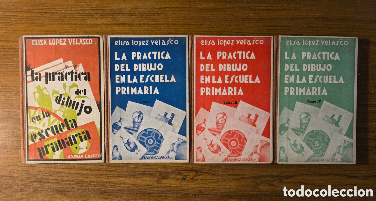 Libros antiguos: LA PRACTICA DEL DIBUEJO EN LA ESCUELA PRIMARIA,ELISA LOPEZ VELASCO, 4 TOMOS,(ESPASA-CALPE)