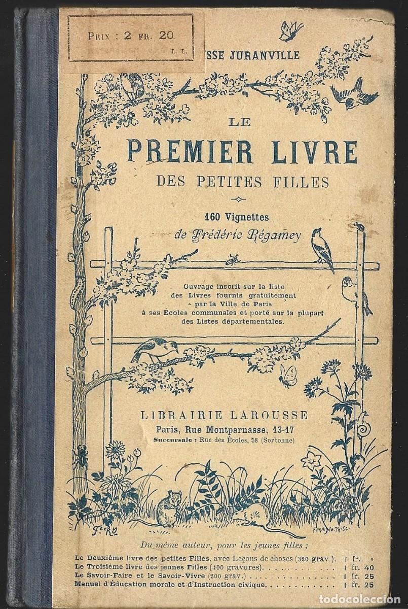 Libros antiguos: LE PREMIER LIVRE DES PETITES FILLES, par Mlle. Clarisse JURANVILLE. (Librairie Larousse, ca. 1900)