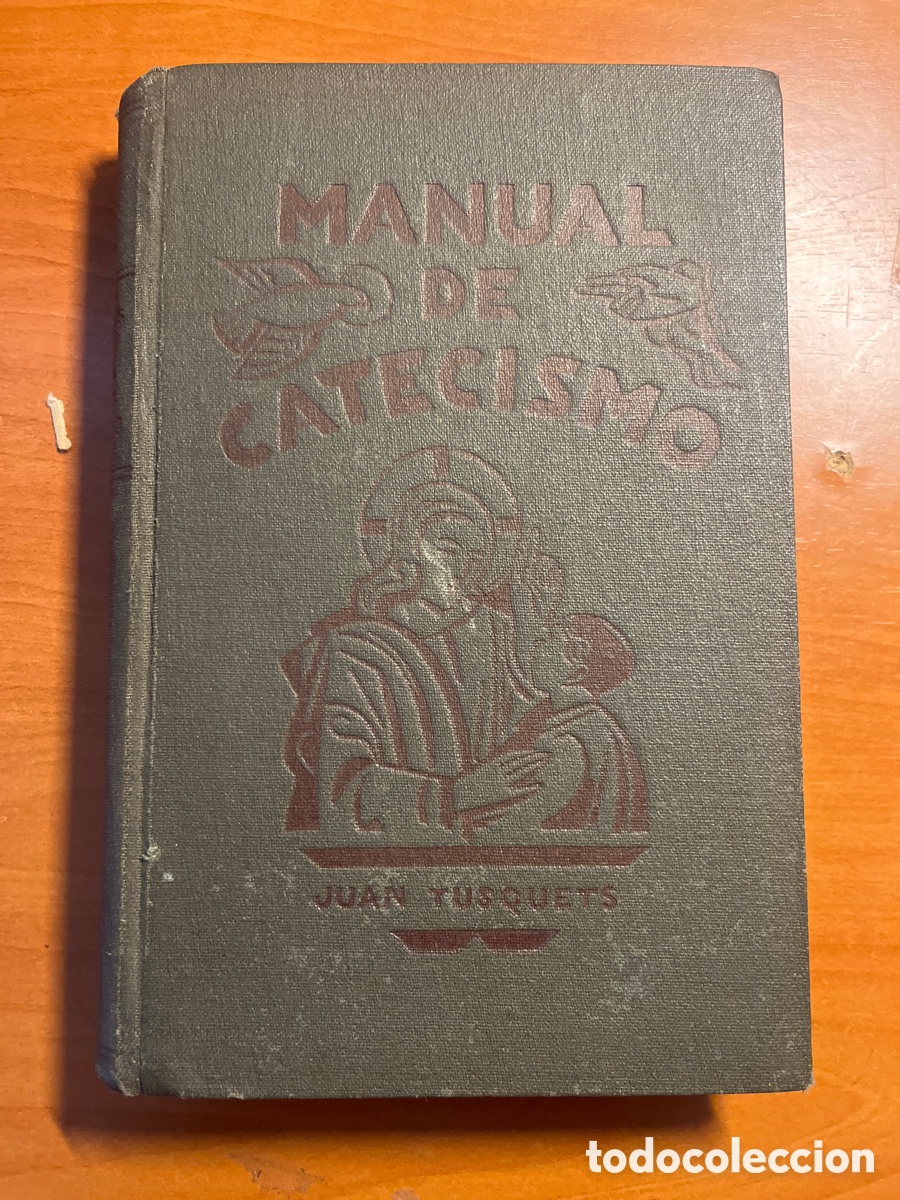 Libri antichi: MANUAL DE CATECISMO, JUAN TUSQUETS, (EDITORIAL JOS&Eacute; VILAMALA)