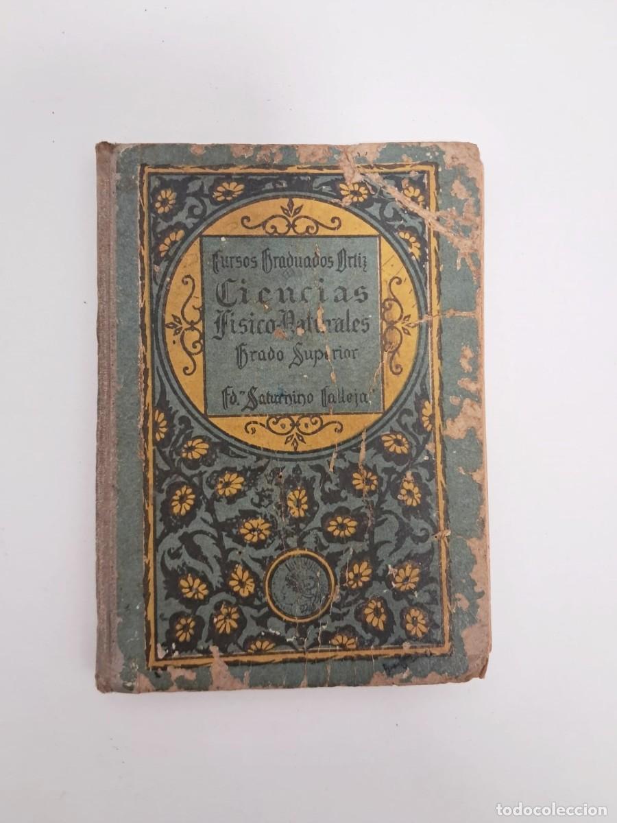 Libros antiguos: Ciencias F&iacute;sico-Naturales, Cursos Graduados Ortiz - Editorial Calleja (Principios S.XX)