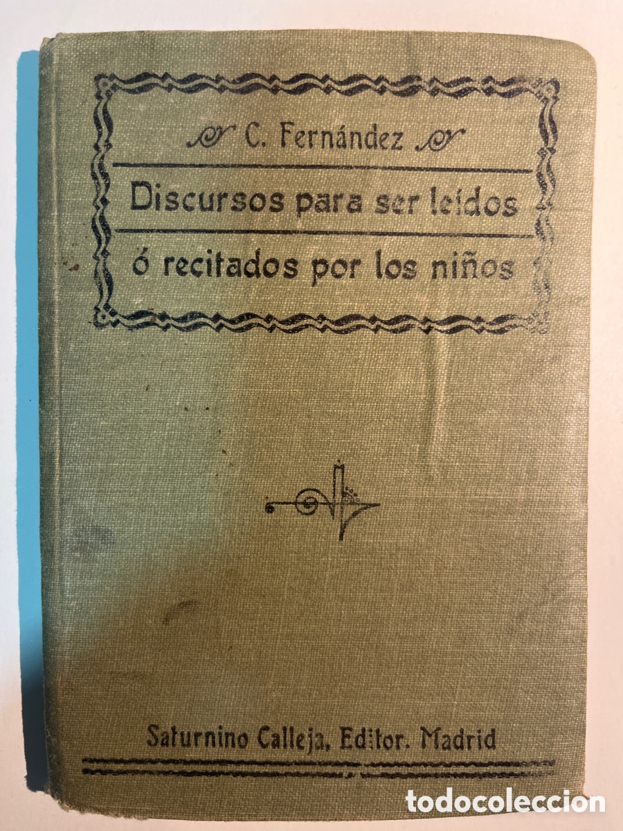 Libros antiguos: LIBRO. Discursos para ser le&iacute;dos o recitados por los ni&ntilde;os. C Fern&aacute;ndez. Calleja editor. 1940 ca
