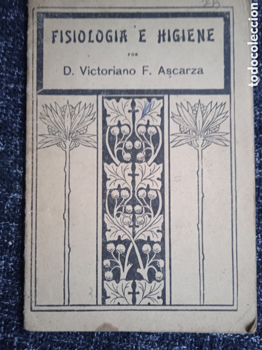 Libros antiguos: FISIOLOGIA E HIGIENE / VICTORIANO F. ASCARZA -A&Ntilde;OS 20 -31 PG. -ED. Magisterio Espa&ntilde;ol