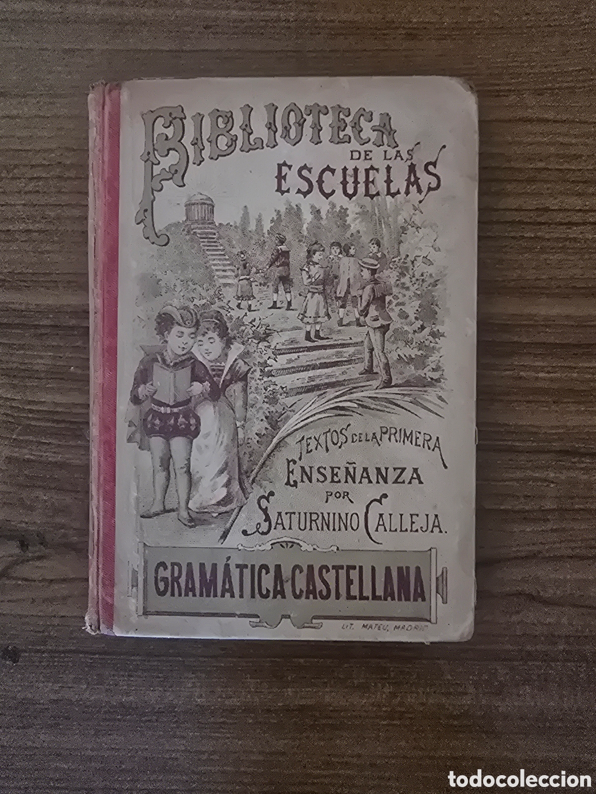 Libros antiguos: BIBLIOTECA DE LAS ESCUELAS,GRAMATICA CASTELLANA,A&Ntilde;O 1898,(SATURNINO CALLEJA)