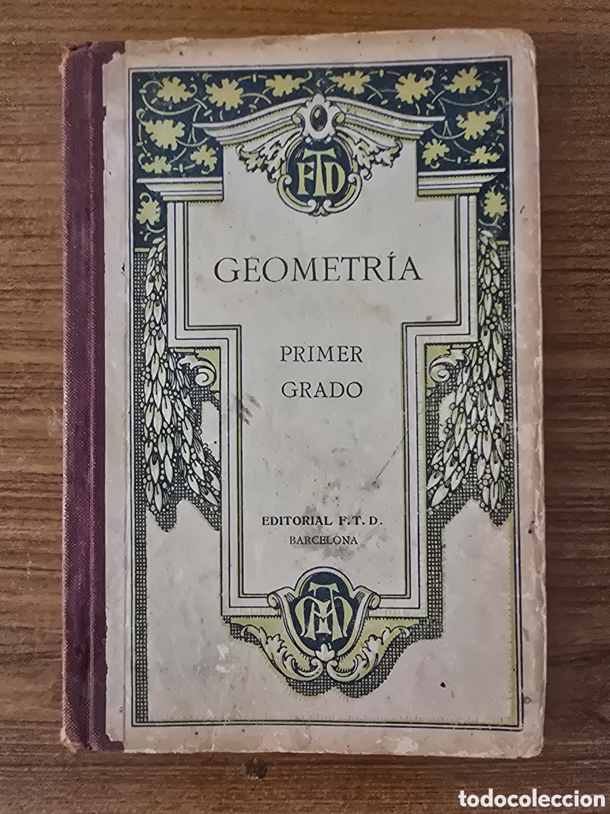 Libri antichi: GEOMETRIA,PRACTICA,PRIMER GRADO,SEPTIMA EDICION,A&Ntilde;O 1927,(EDITORIAL F.T.D)