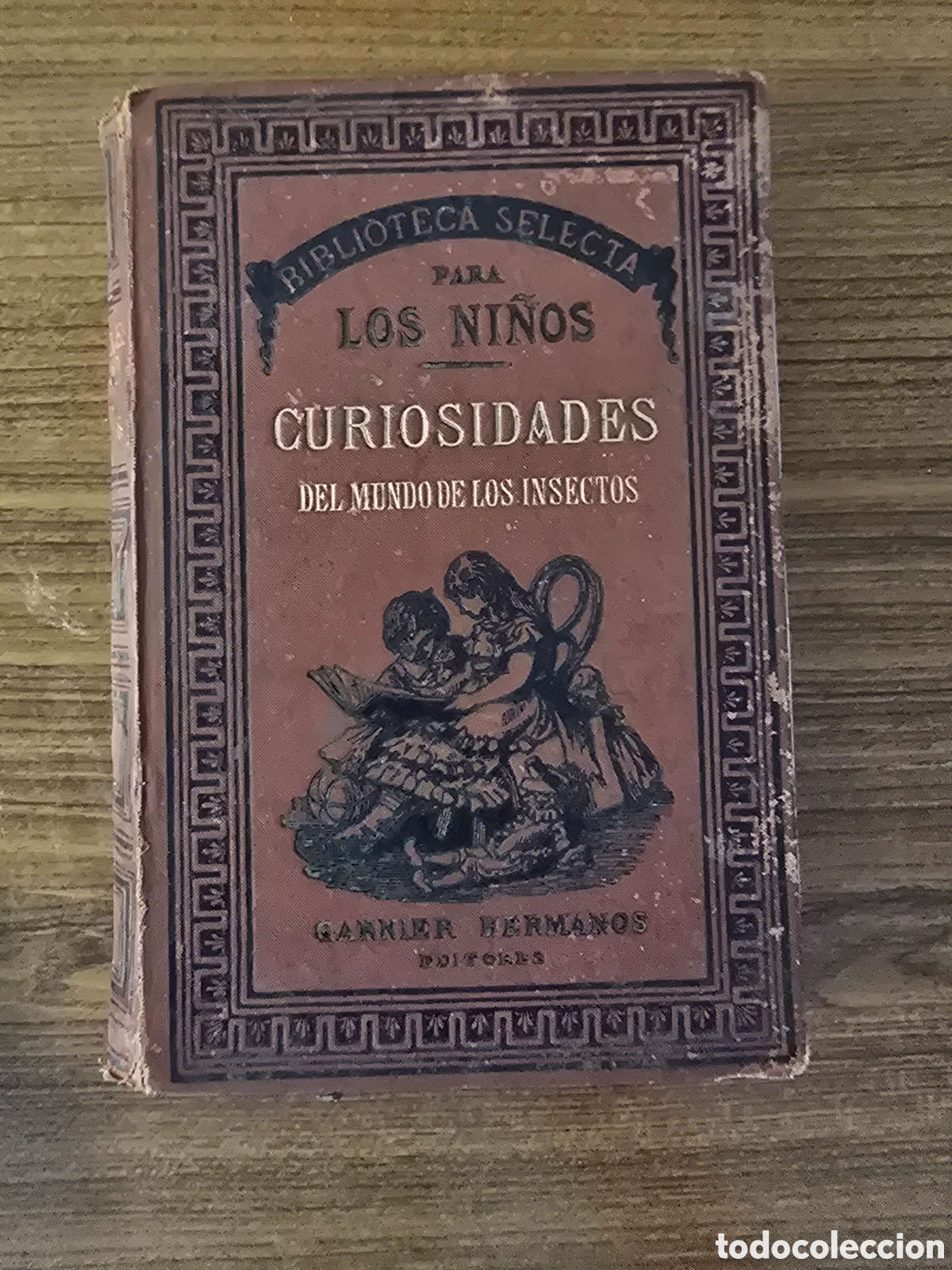 Libros antiguos: CURIOSIDADES DEL MUNDO DE LOS INSECTOS,BIBLIOTECA PARA LOS NI&Ntilde;OS,(GARNIER HERMANOS)