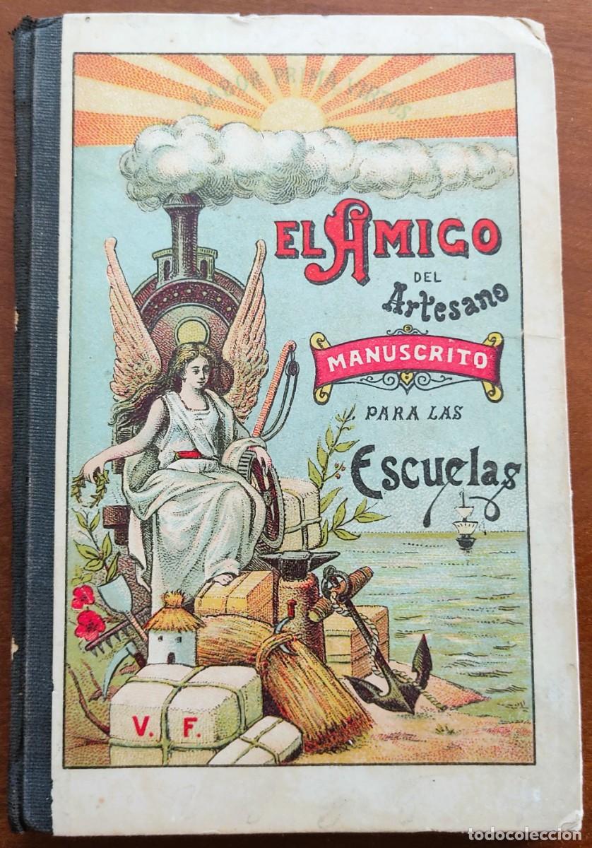 Libros antiguos: EL AMIGO DEL ARTESANO MANUSCRITO PARA LAS ESCUELAS - JOS&Eacute; GONZ&Aacute;LEZ P&Eacute;REZ - VALENCIA
