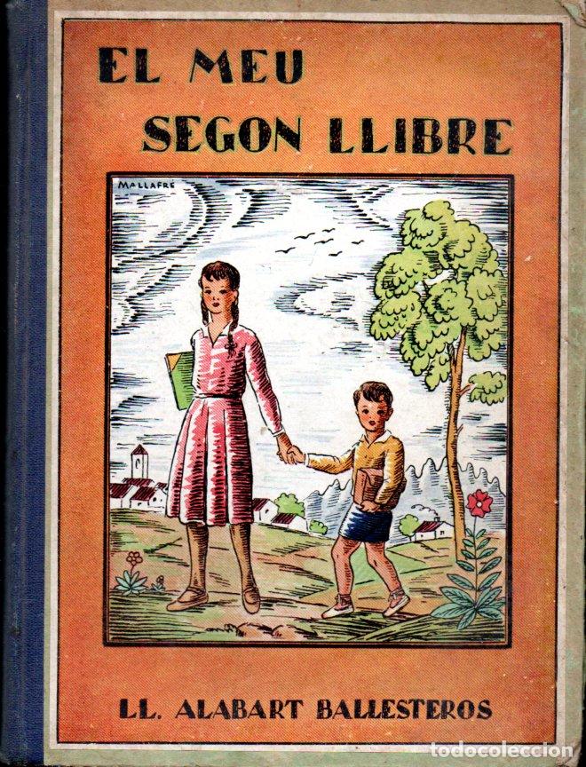 Libros antiguos: ALABART BALLESTEROS : EL MEU SEGON LLIBRE (BASTINOS BOSCH, 1935) CATAL&Agrave; PRIMERA EDICI&Oacute;