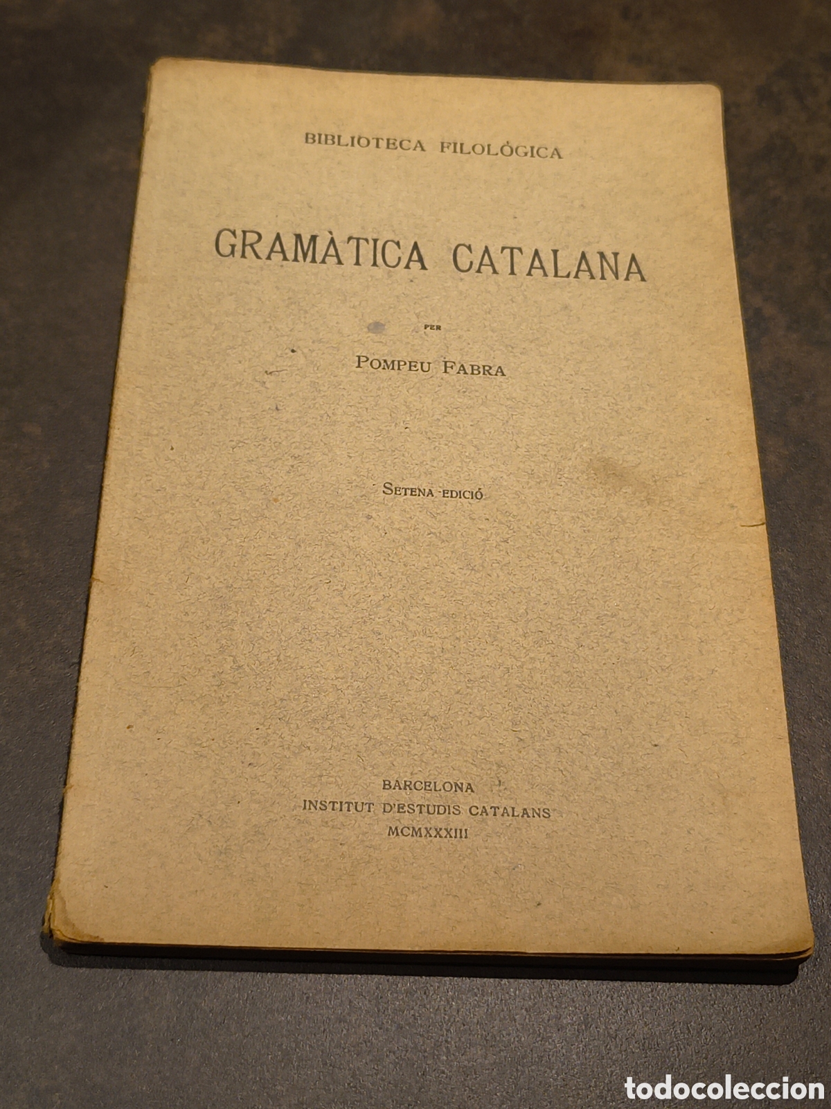 Libros antiguos: GRAMATICA CATALANA DE POMPEU FABRA (INSTITUT ESTUDIS CATALANS) 1933