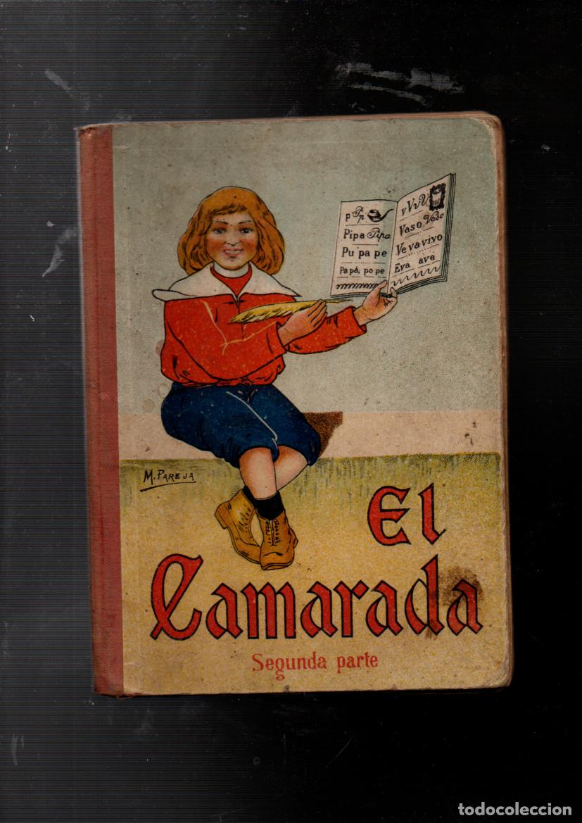 Libros antiguos: EL CAMARADA. SEGUNDA PARTE. LIBRO PRIMERO. METODO COMPLETO DE LECTURA. JOSE DALMAU CARLES, 1915