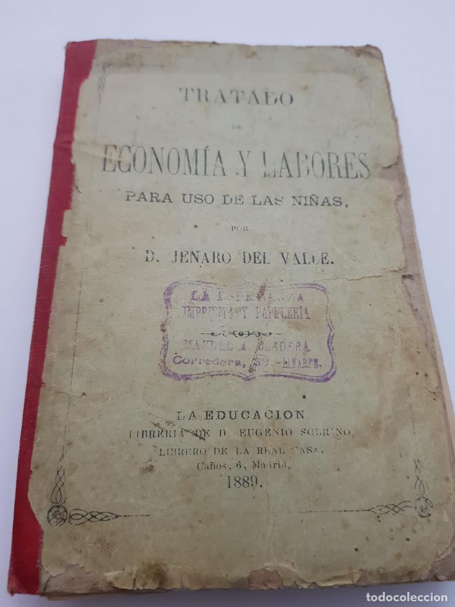 Libros antiguos: TRATADO DE ECONOMIA Y LABORES-PARA USO DE LAS NI&Ntilde;AS-JENARO DEL VALLE-A&Ntilde;O 1889