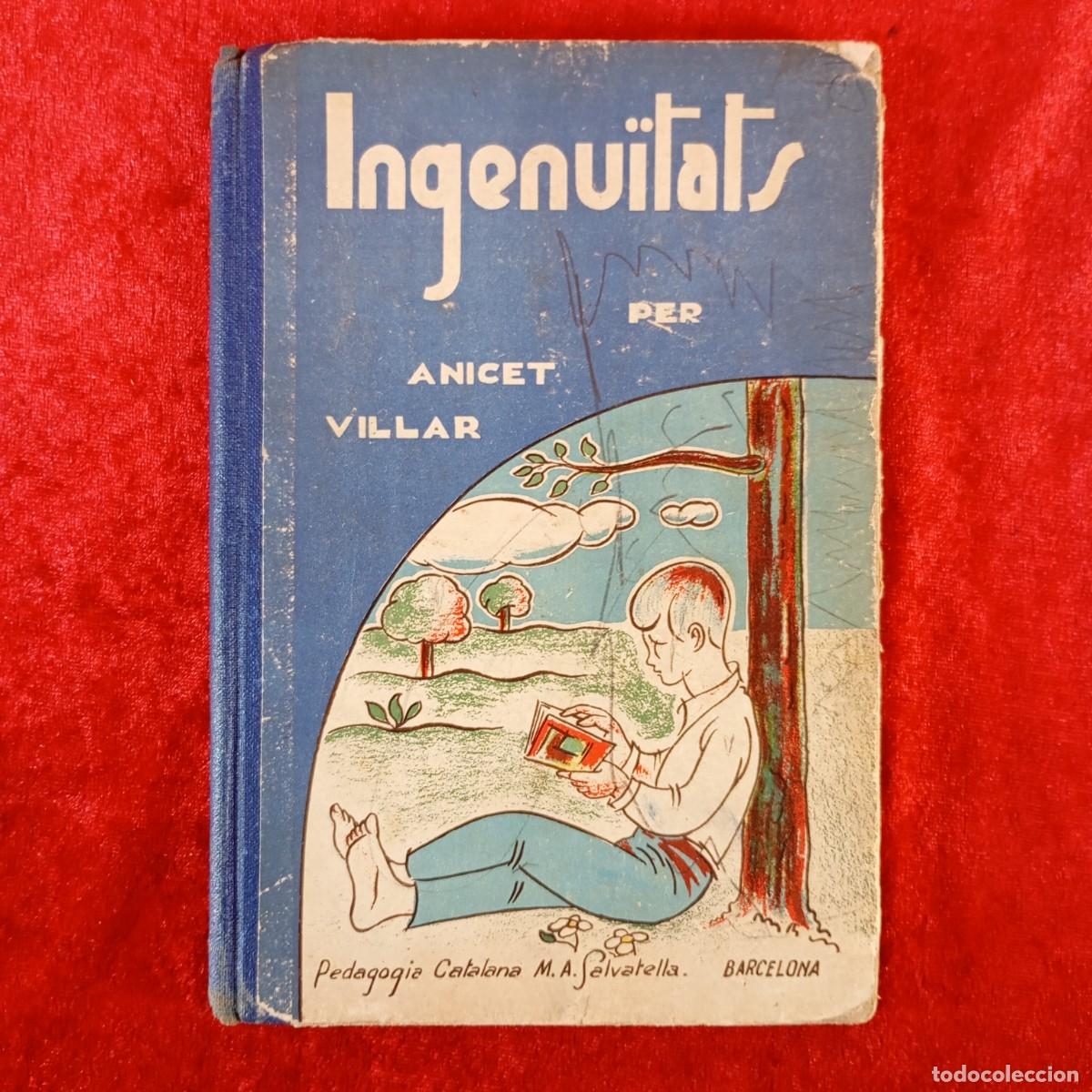 Libros antiguos: INGENU&Iuml;TATS - ANICET VILLAR - PEDAGOGIA CATALANA M.A. SALVATELLA - 1936 / 1994
