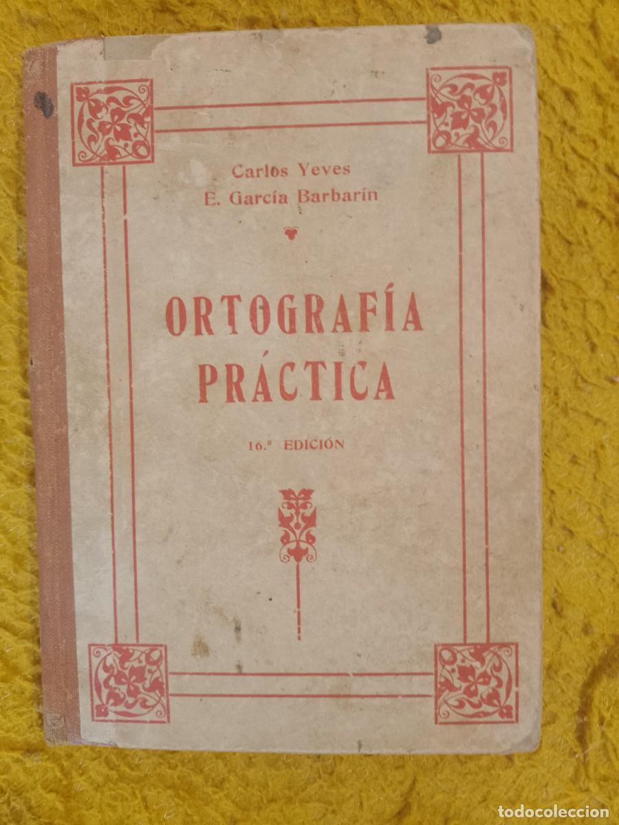 Libros antiguos: Ortograf&iacute;a pr&aacute;ctica a&ntilde;o 1934