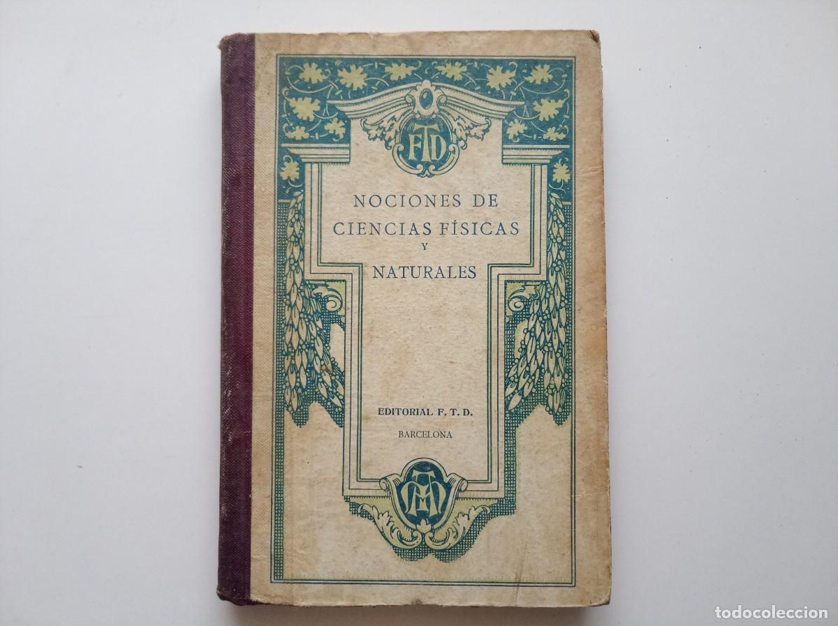 Libros antiguos: NOCIONES DE CIENCIAS FISICAS Y NATURALES. 1924. MUY ILUSTRADO.