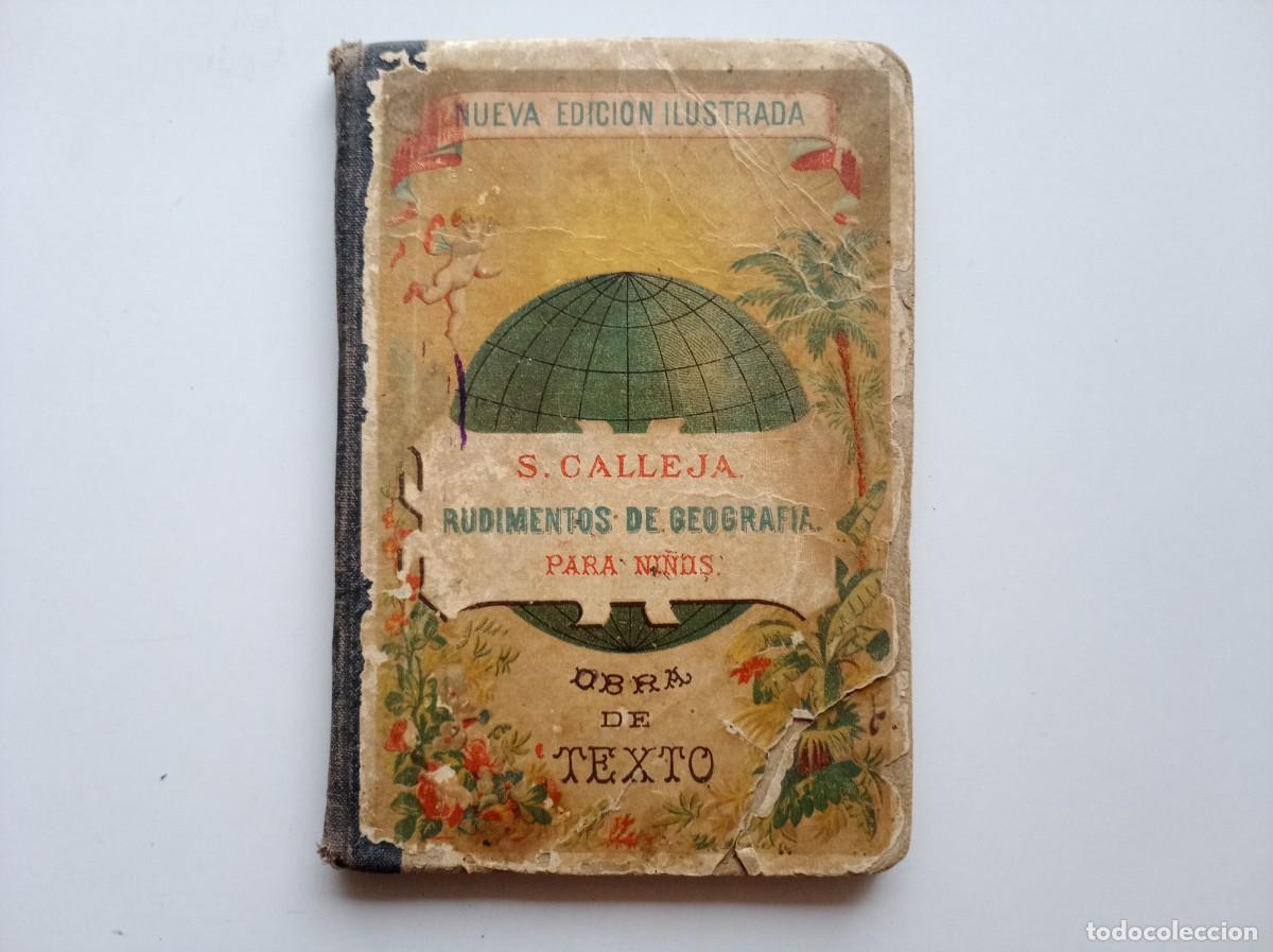 Libros antiguos: SATURNINO CALLEJA. RUDIMENTOS DE GEOGRAFIA PARA NI&Ntilde;OS. 1902. ILUSTRADO. GRABADOS Y MAPA DESPLEGABLE