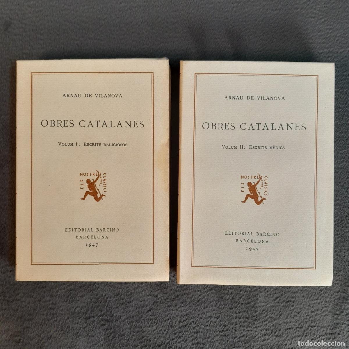 Libros antiguos: TP-18. OBRES CATALANES. VOL I ESCRITS RELIGIOSOS. VOL II ESCRITS M&Egrave;DICS.ARNAU DE VILANOVA.1947.