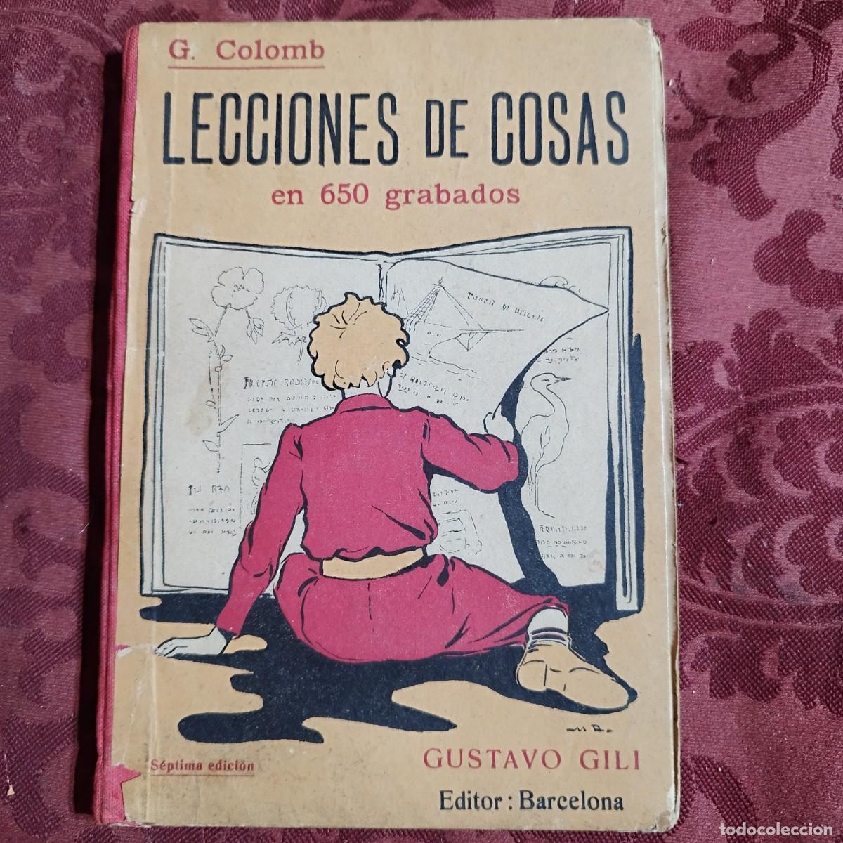 Libros antiguos: LECCIONES DE COSAS EN 650 GRABADOS - GUSTAVO GILI - 1925 -