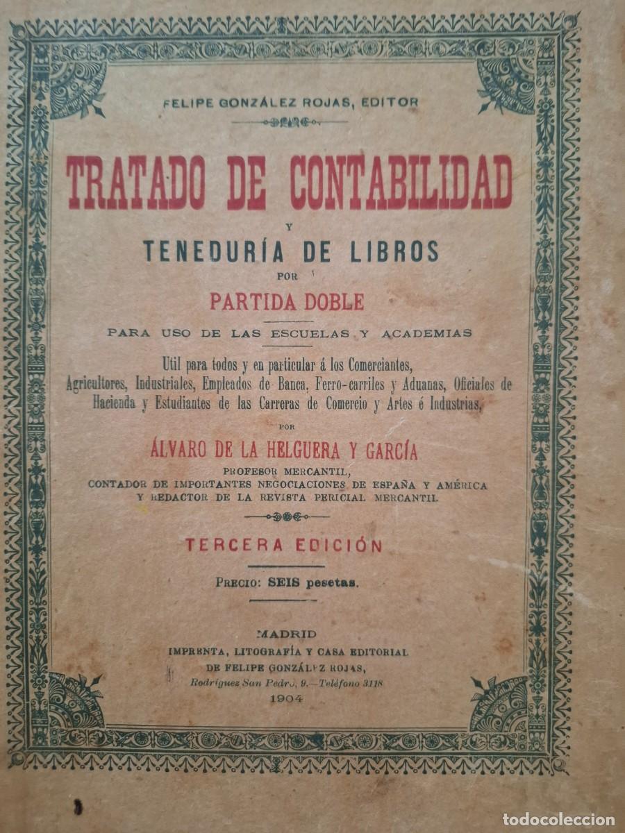 Libros antiguos: tratado de contabilidad y tenedur&iacute;a de libros por partida doble &Aacute;lvaro de la Helguera Garc&iacute;a