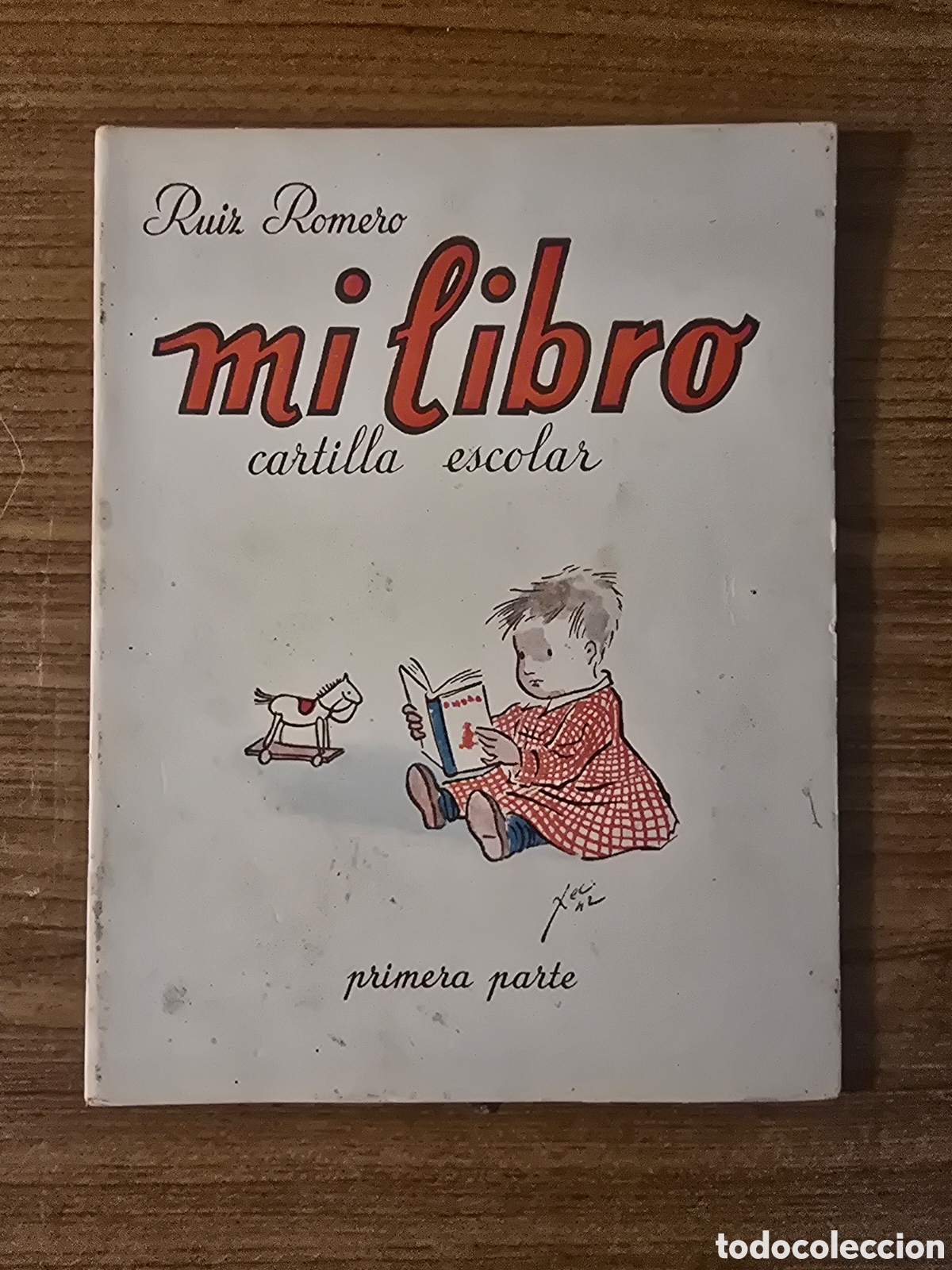 Libros antiguos: MI PRIMERO LIBRO,CARTILLA ESCOLAR,PRIMERA PARTE,(RUIZ ROMERO)