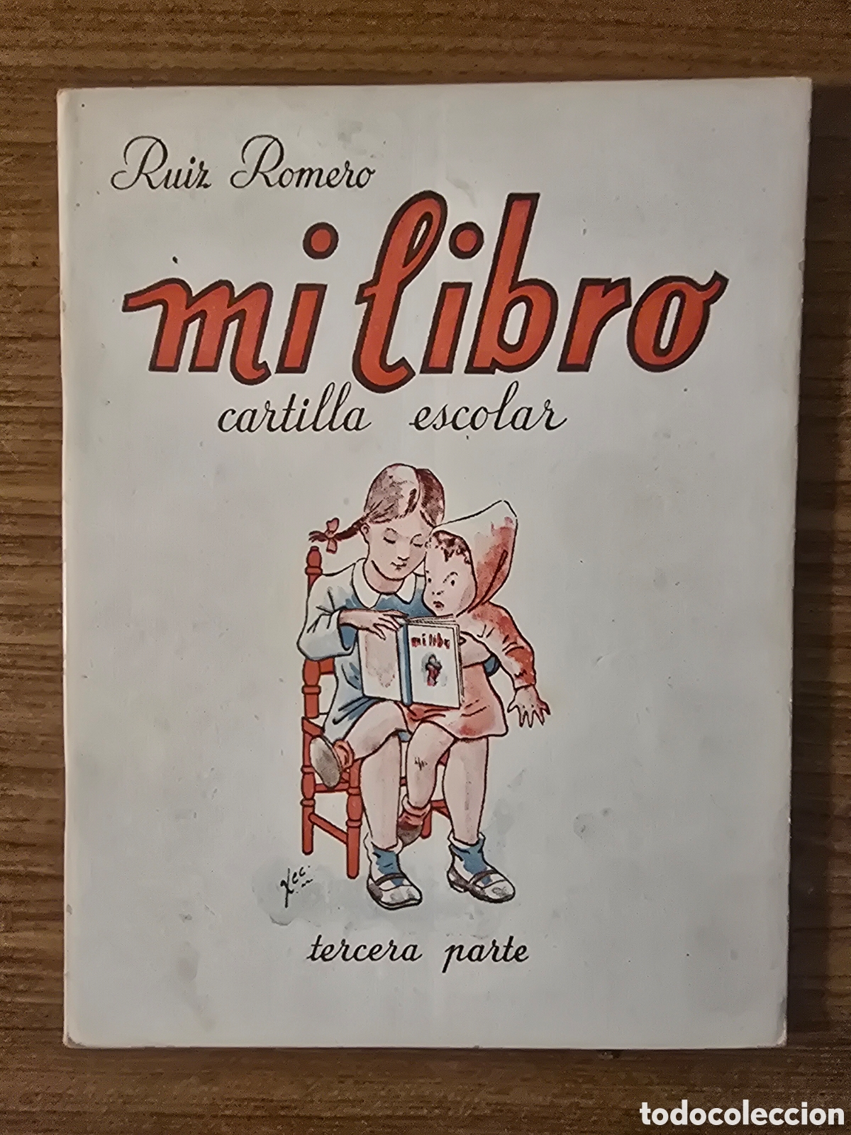 Libros antiguos: MI PRIMERO LIBRO,CARTILLA ESCOLAR,TERCERA PARTE,(RUIZ ROMERO)