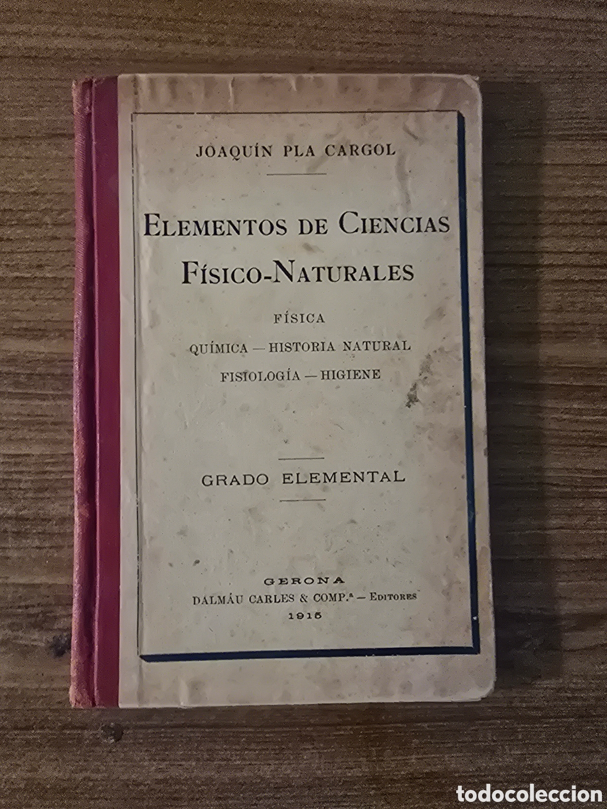 Libros antiguos: ELEMENTOS DE CIENCIAS FISICO-NATURALES,A&Ntilde;O 1915,(DALMAU CARLES)